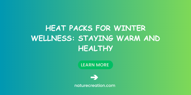 Heat Packs for Winter Wellness: Staying Warm and Healthy