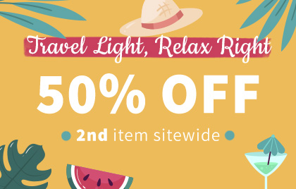 Travel Light, Relax Right - Up to 50% off 2nd item sitewide.
