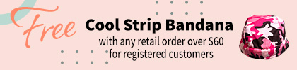 FREE - Cool Strip Bandana - with retail order over $60 for registered customers.