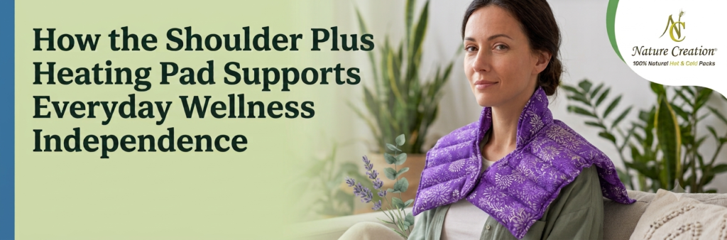 How the Shoulder Plus Heating Pad Supports Everyday Wellness Independence